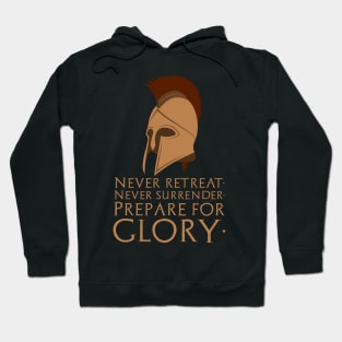 Never Retreat, Never Surrender, Prepare For Glory - Sparta Hoodie